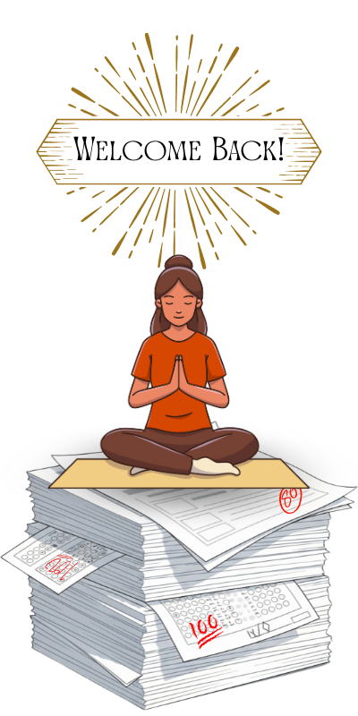 welcome back student meditating on a pile of work